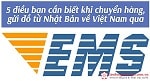 5 điều bạn cần biết khi chuyển hàng, gửi đồ từ Nhật Bản về Việt Nam qua EMS