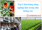 Top 5 đơn hàng nông nghiệp làm trong nhà kính lương cao tháng 5/2020