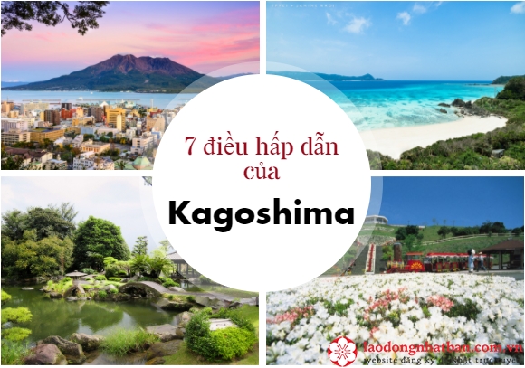 Tỉnh Kagoshima Nhật Bản và 7 điều TUYỆT VỜI nhất đối với người nước ngoài