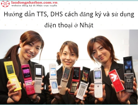 Hướng dẫn TTS, DHS cách đăng ký và sử dụng điện thoại ở Nhật