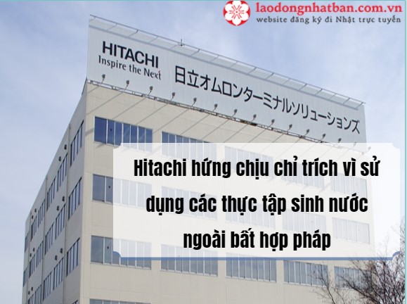 Nhiều TTS đi XKLĐ tại Hitachi Nhật Bản KHÔNG được gia hạn thị thực với tư cách là thực tập sinh kỹ thuật