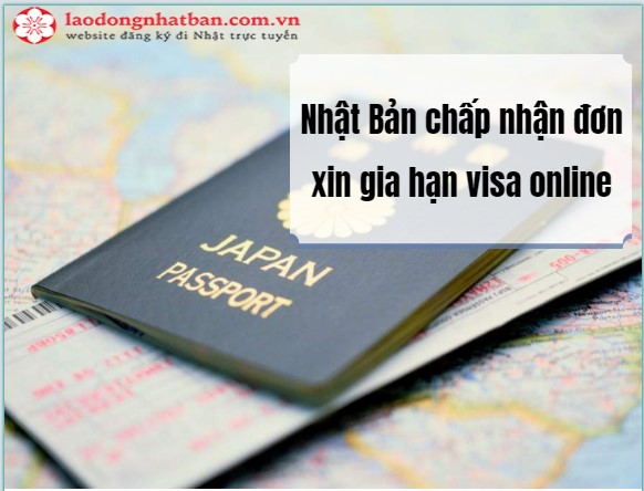 [TIN MỚI] Từ tháng 7 năm nay Nhật Bản sẽ chấp nhận đơn xin gia hạn visa online