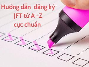 Hướng dẫn cách đăng ký thi tiếng Nhật JFT Basic