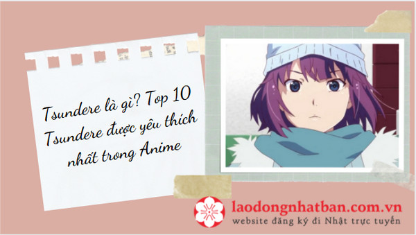 Tsundere là gì? Top 10 Tsundere được yêu thích nhất trong Anime